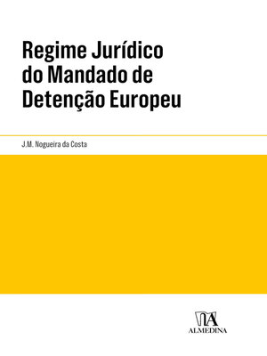 cover image of Regime Jurídico do Mandado de Detenção Europeu